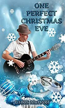 One Perfect Christmas Eve by Chris McHart