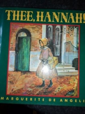 Thee, Hannah! by Marguerite de Angeli
