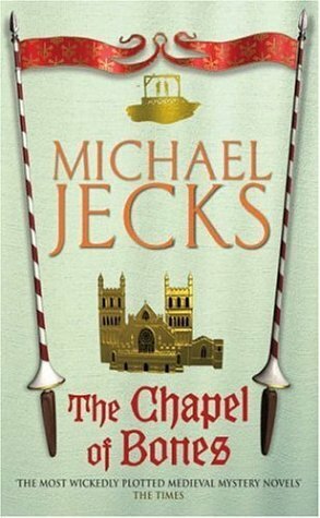 The Chapel of Bones by Michael Jecks