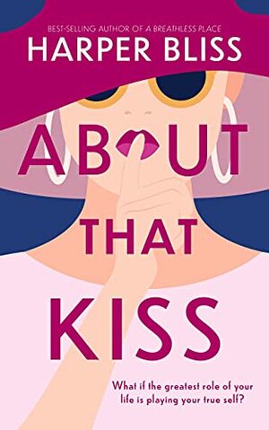 About That Kiss by Harper Bliss