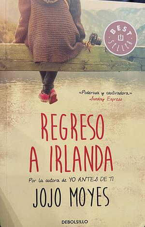 Regreso a Irlanda by Jojo Moyes