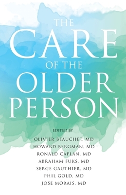 The Care of the Older Person by Olivier Beauchet, Ronald Caplan, Jose Morais