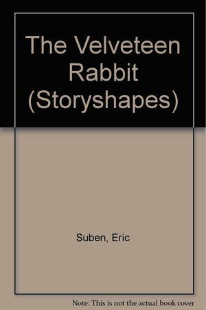 The Velveteen Rabbit by Eric Suben