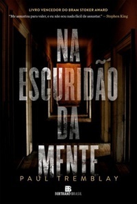 Na Escuridão da Mente by Paul Tremblay