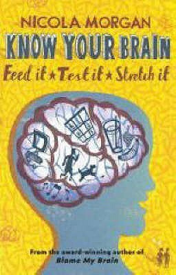 Know Your Brain by Nicola Morgan