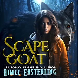 Scapegoat by Aimee Easterling