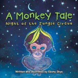 Editions for A Monkey Tale: Night of the Jungle Circus | The StoryGraph