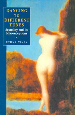 Dancing to Different Tunes: Sexuality and Its Misconceptions by Ethna Viney