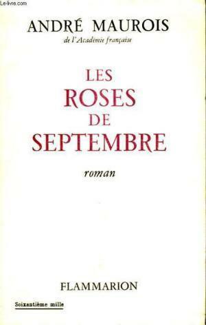 Les Roses de Septembre by André Maurois