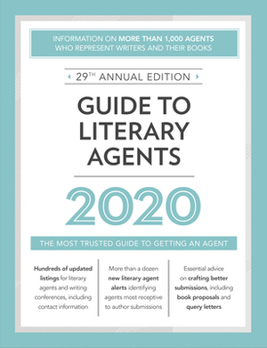 Guide to Literary Agents 2020: The Most Trusted Guide to Getting Published by 