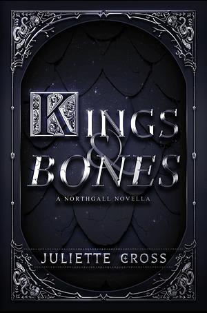 Kings & Bones by Juliette Cross