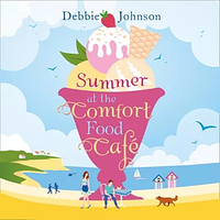 Summer at the Comfort Food Cafe by Debbie Johnson