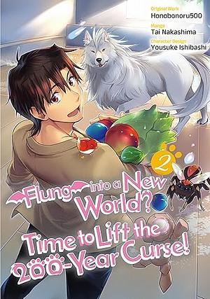 Flung into a New World? Time to Lift the 200-Year Curse! (Manga) Volume 2 by Tai Nakashima, Honobonoru500
