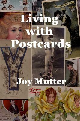 Living with Postcards by Joy Mutter