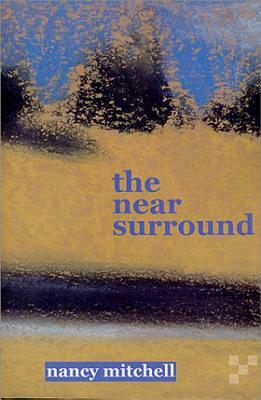 The Near Surround by Nancy Mitchell