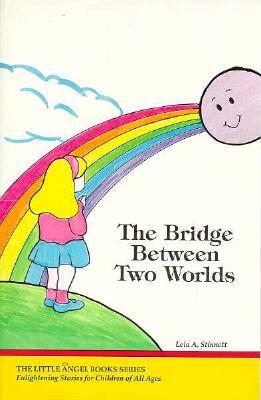 The Bridge Between Two Worlds by Leia Stinnett