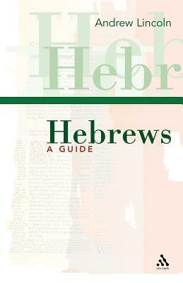 Hebrews: A Guide by Andrew T. Lincoln