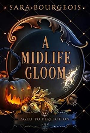 A Midlife Gloom by Sara Bourgeois