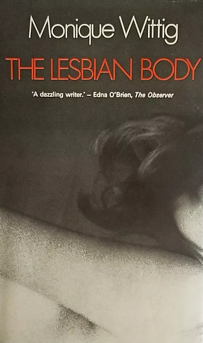 The Lesbian Body by Monique Wittig