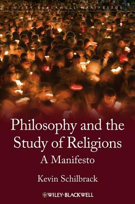 Philosophy & the Study of Reli by Kevin Schilbrack