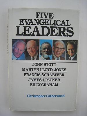 Five Evangelical Leaders by Christopher Catherwood