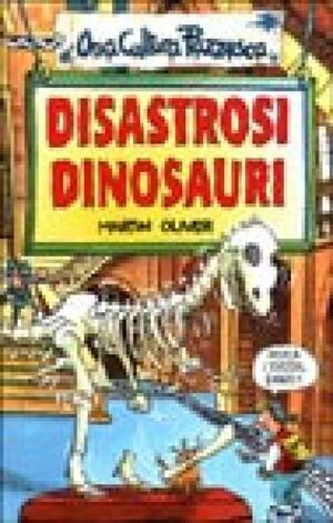 Disastrosi dinosauri by Martin Oliver