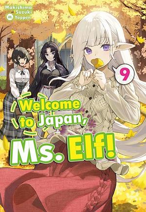 Welcome to Japan, Ms. Elf! Volume 9 by Makishima Suzuki