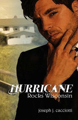 Hurricane Rocks Wisconsin by Joseph J. Cacciotti