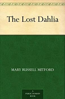 The Lost Dahlia by Mary Russell Mitford