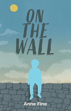 On the Wall by Anne Fine
