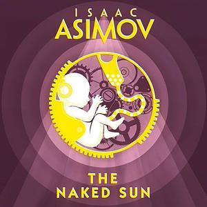 The Naked Sun by Isaac Asimov