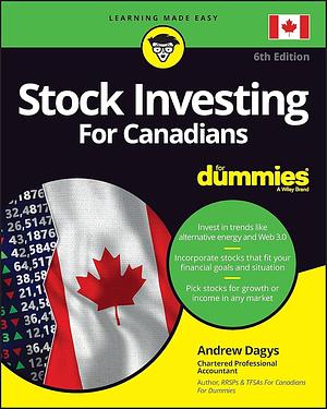 Stock Investing for Canadians for Dummies by Andrew Dagys, Paul Mladjenovic