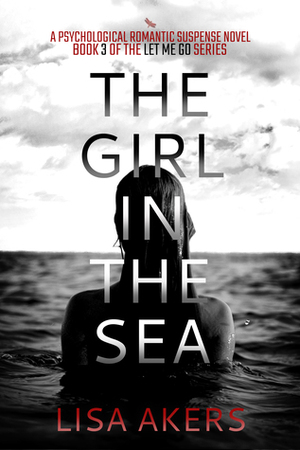 The Girl in the Sea by L.L. Akers, Lisa Akers