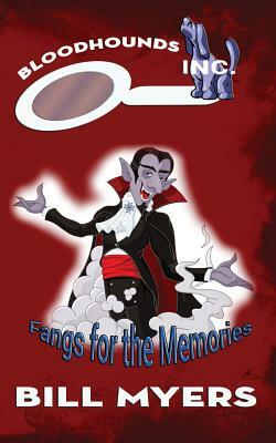 Fangs for the Memories by Bill Myers