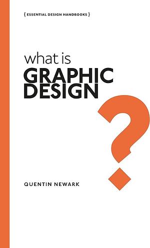 What Is Graphic Design? by Anonyme, Quentin Newark