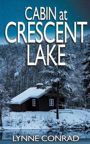 Cabin at Crescent Lake by Lynne Conrad