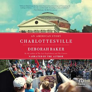Charlottesville: An American Story by Deborah Baker