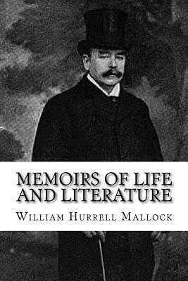 Memoirs of Life and Literature by William Hurrell Mallock