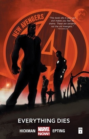 New Avengers, Volume 1: Everything Dies by Jonathan Hickman