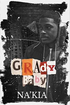 Grady Baby  by Na'Kia