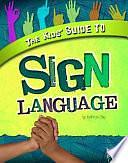 The Kids' Guide to Sign Language by Kathryn Clay