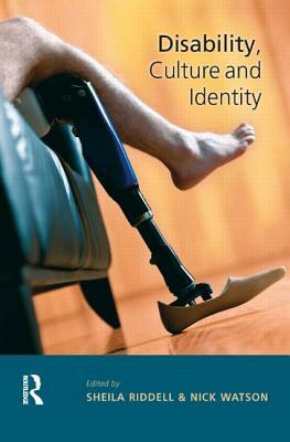 Disability, Culture and Identity by Sheila Riddell, Nick Watson