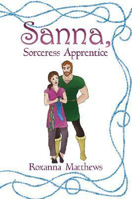 Sanna, Sorceress Apprentice by Roxanna Matthews