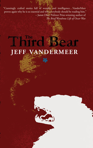 The Third Bear by Jeff VanderMeer