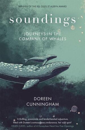 Soundings: Journeys in the Company of Whales by Doreen Cunningham