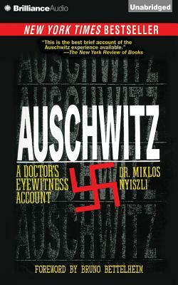 Auschwitz: A Doctor's Eyewitness Account by Miklos Nyiszli