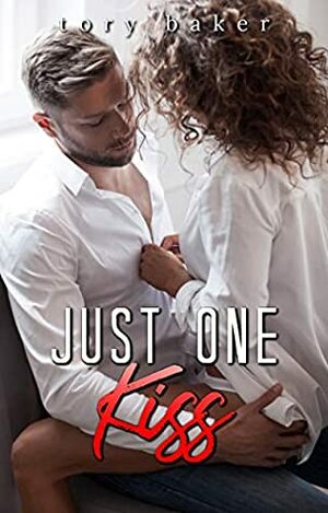 Just One Kiss by Tory Baker