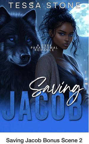 Saving Jacob Bonus Scene 2 by Tessa Stone