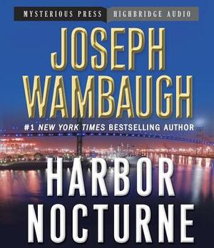 Harbor Nocturne by Joseph Wambaugh