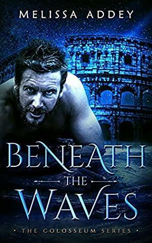 Beneath the Waves by Melissa Addey